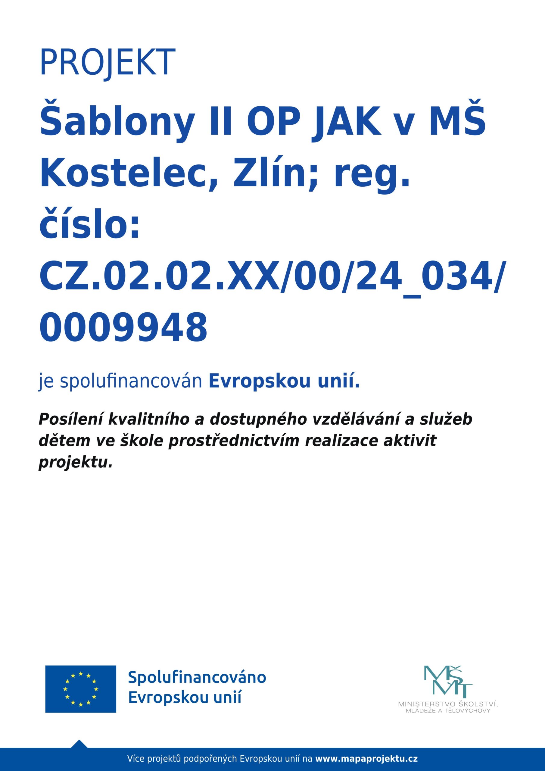 Šablony II OP JAK v MŠ Kostelec, Zlín Šablony II OP JAK v MŠ Kostelec, Zlín